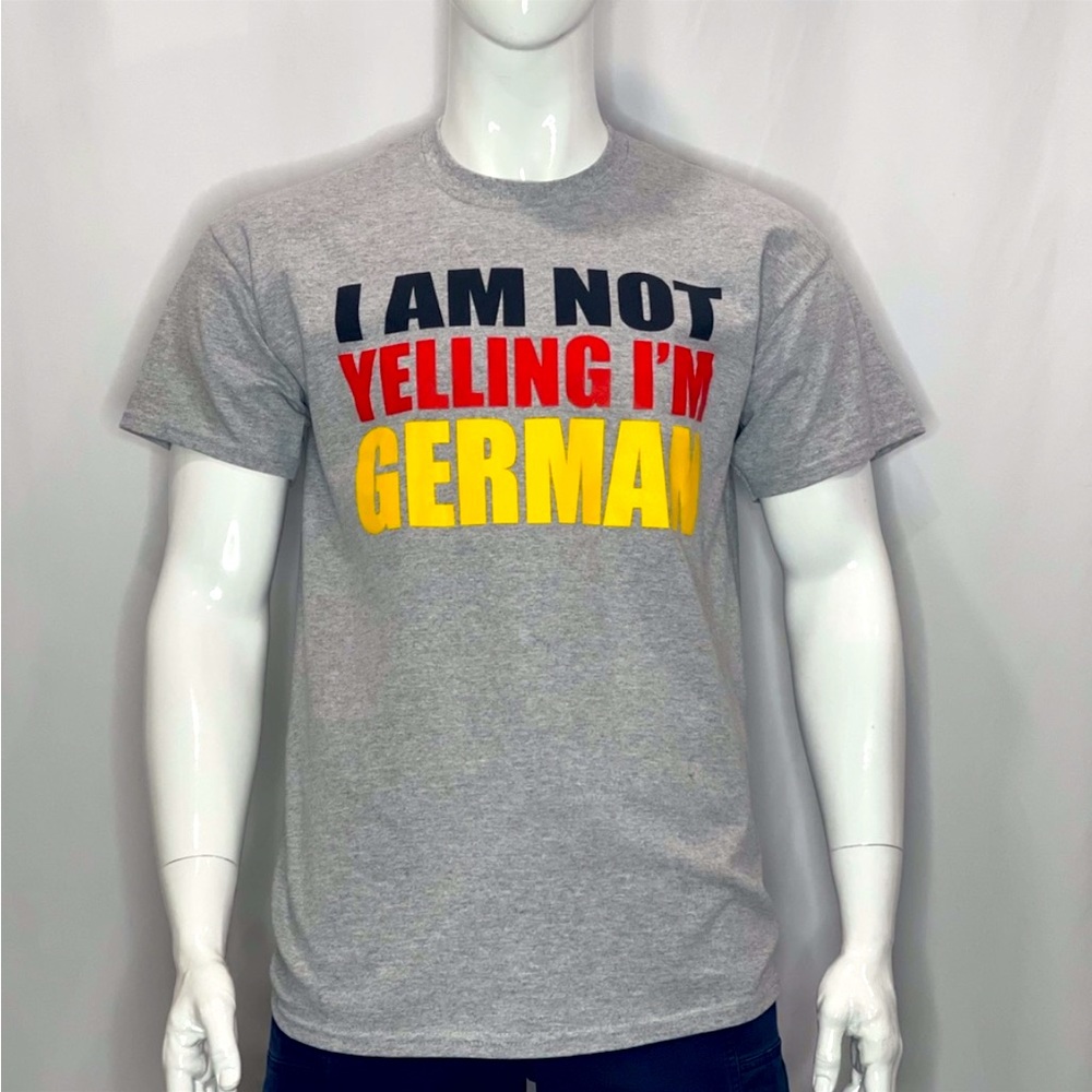 I’M NOT YELLING I’M GERMAN PRINT T-SHIRT